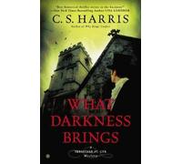 C. S. Harris What Darkness Brings (Poche) Sebastian St. Cyr Mystery