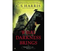 C. S. Harris What Darkness Brings (Poche) Sebastian St. Cyr Mystery