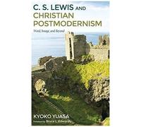 C.S. Lewis And Christian Postmodernism