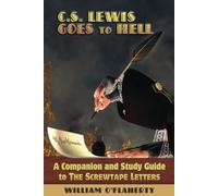 C.S. Lewis Goes to Hell: A Companion and Study Guide to The Screwtape Letters