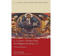 C.S. Lewis-On The Christ Of A Religious Economy, 3.2