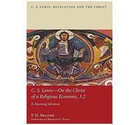 C.S. Lewis-On The Christ Of A Religious Economy, 3.2
