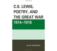 C.S. Lewis, Poetry, And The Great War 1914-1918