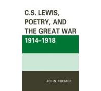 C.S. Lewis, Poetry, And The Great War 1914-1918