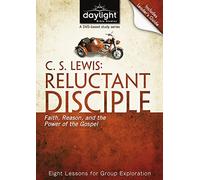 C. S. Lewis: Reluctant Disciple - Faith, Reason, and the Power of the Gospel: DVD & Leader's Guide (Daylight Bible Studies)