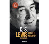 C. S. Lewis. Su biografía