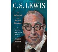 C. S. Lewis The Authorized and Revised Biography - Roger Green - HarperOne - ebook (ePub) - Livre