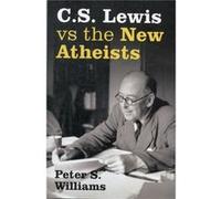 C.S. Lewis vs the New Atheists Williams, Peter S (Auteur)