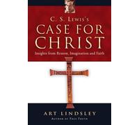 C. S. Lewis's Case for Christ Insights from Reason, Imagination and Faith - Art Lindsley - Ivp - ebook (ePub) - Livre