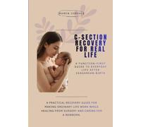 C-Section Recovery for Real Life: A Function-First Guide to Everyday Life After Cesarean Birth