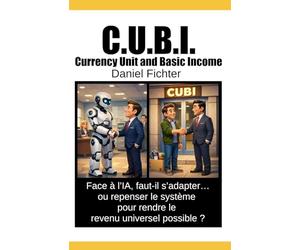 C.U.B.I.: Face à l’IA, faut-il s’adapter… ou repenser le système pour rendre le revenu universel possible ?