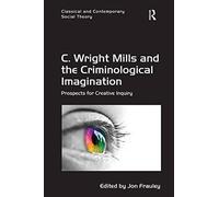C. Wright Mills And The Criminological Imagination