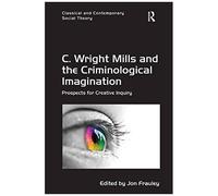 C. Wright Mills And The Criminological Imagination