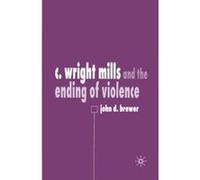 C. Wright Mills and the Ending of Violence - [Version Originale] Inconnu (Auteur)