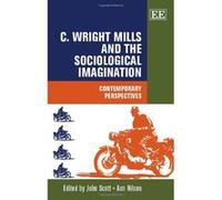 C. Wright Mills and the Sociological Imagination: Contemporary Perspectives - [Livre en VO] John Scott, Ann Nilsen (Auteur)