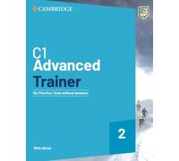 C1 Advanced Trainer 2 – Six tests pratiques sans corrigés – Téléchargement audio + eBook