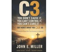 C3: You Didn't Cause It, You Can't Control It, You Can't Cure It - But Here's What You CAN Do
