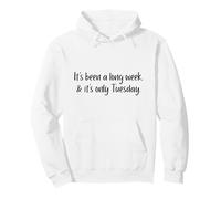 Ça a été Une Longue Semaine et C'est Seulement Mardi Jeu de Mots drôle de Bureau Sweat à Capuche