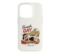 Ça a l'air Gay dans lequel Je suis (Sounds Gay I'm in) Coque pour iPhone 14 Pro
