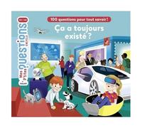 Ça A Toujours Existé ? - 100 Questions Pour Tout Savoir !