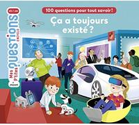 Ça a toujours existé ? – 100 questions pour tout savoir ! – Éditions Milan