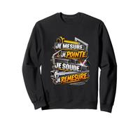 Ça Allait Bien Puis L’Alu A Fondu Humour Soudeur TIG Sweatshirt