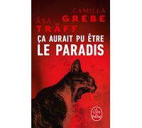 Ça aurait pu être le paradis (Siri Bergman, Tome 1) - Camilla Grebe - Lgf - Poche - Roman