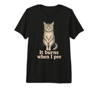 Ça brûle Quand Je Fais Pipi, Deadpan Cat Meme T-Shirt Haut de Gamme
