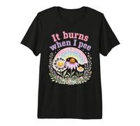 Ça brûle Quand Je Fais Pipi, des Fleurs, Arc-en-Ciel, drôle T-Shirt Haut de Gamme