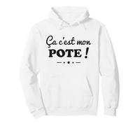 Ça C’est Mon Pote Humour Amitié Cadeau Meilleur Amis Sweat à Capuche