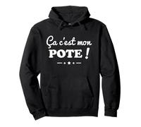 Ça C’est Mon Pote Humour Amitié Cadeau Meilleur Amis Sweat à Capuche