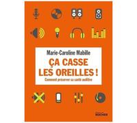 Ca Casse Les Oreilles ! - Comment Préserver Sa Santé Auditive