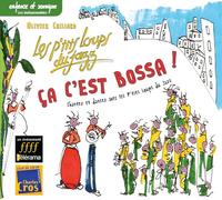Ça c'est Bossa - Les P'tits Loups du jazz: Ça c'est Bossa