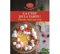 Ça c'est de la tarte ! Sucrée mais pas trop - Marie Chioca - Terre Vivante - broché - Guide