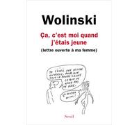 Ça, c'est moi quand j'étais jeune (Lettre ouverte à ma femme) - Georges Wolinski - Seuil - broché - Roman