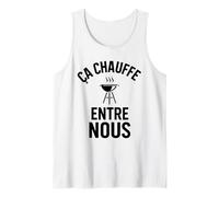 Ça Chauffe Entre Nous Humour drôle Barbecue et grillades Débardeur