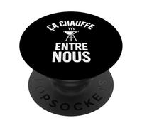 Ça Chauffe Entre Nous Humour drôle Barbecue et grillades PopSockets PopGrip Adhésif