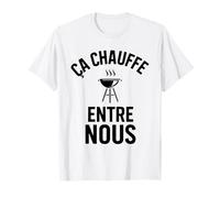 Ça Chauffe Entre Nous Humour drôle Barbecue et grillades T-Shirt