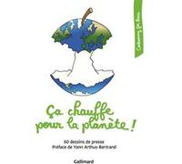 Ça chauffe pour la planète ! Collectif (Auteur), Yann Arthus-Bertrand (Préface)