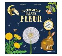 Ça Commence Par Une Fleur - Avec Une Grande Carte À Déployer !