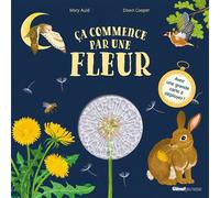 Ça commence par une fleur - Mary Auld - Glénat Jeunesse - cartonné - Document jeunesse