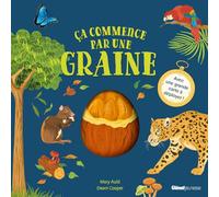 Ca Commence Par Une Graine - Avec Une Grande Carte À Déployer !