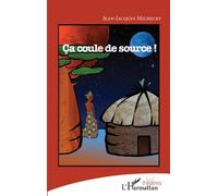 Jean-Jacques Michelet – Ça coule de source ! – Broché – Occasion – L'Harmattan