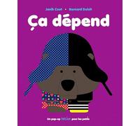 Ça dépend Bernard Duisit (Conception), COAT JANIK/DUISIT BERNARD (Auteur), Janik Coat (Illustration)