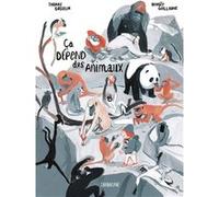 Ça dépend des animaux Benoît Guillaume (Dessinateur), Thomas Gosselin (Scénario), THOMAS GOSSELIN / BENOIT GUILLAUME (Auteur)