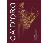 Ca' d'Oro. Chefs-d'oeuvre de la Renaissance à Venise - Philippe Malgouyres - Monum Patrimoine Eds Du - relié - Catalogue d'exposition