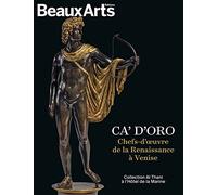 Ca' d'Oro : chefs-d'œuvre de la Renaissance à Venise: à l'Hôtel de la Marine