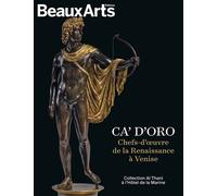 Ca' d'Oro : chefs-d'œuvre de la Renaissance à Venise À l'Hôtel de la Marine - Collectif - Beaux Arts Editions - broché - Monographie
