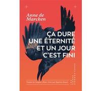 Ça dure une éternité et un jour c'est fini Anne De Marcken (Auteur)
