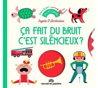 Ca fait du bruit ou c'est silencieux ? - Ingela P. Arrhenius - Marcel Et Joachim - cartonné - Document jeunesse